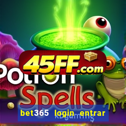 bet365 login entrar agora direto no celular